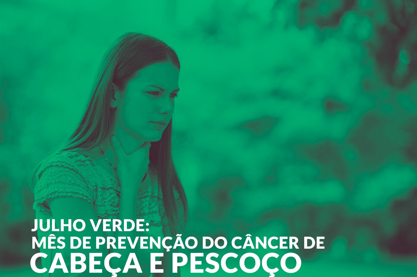 Julho Verde – Mês de prevenção do Câncer de cabeça e pescoço