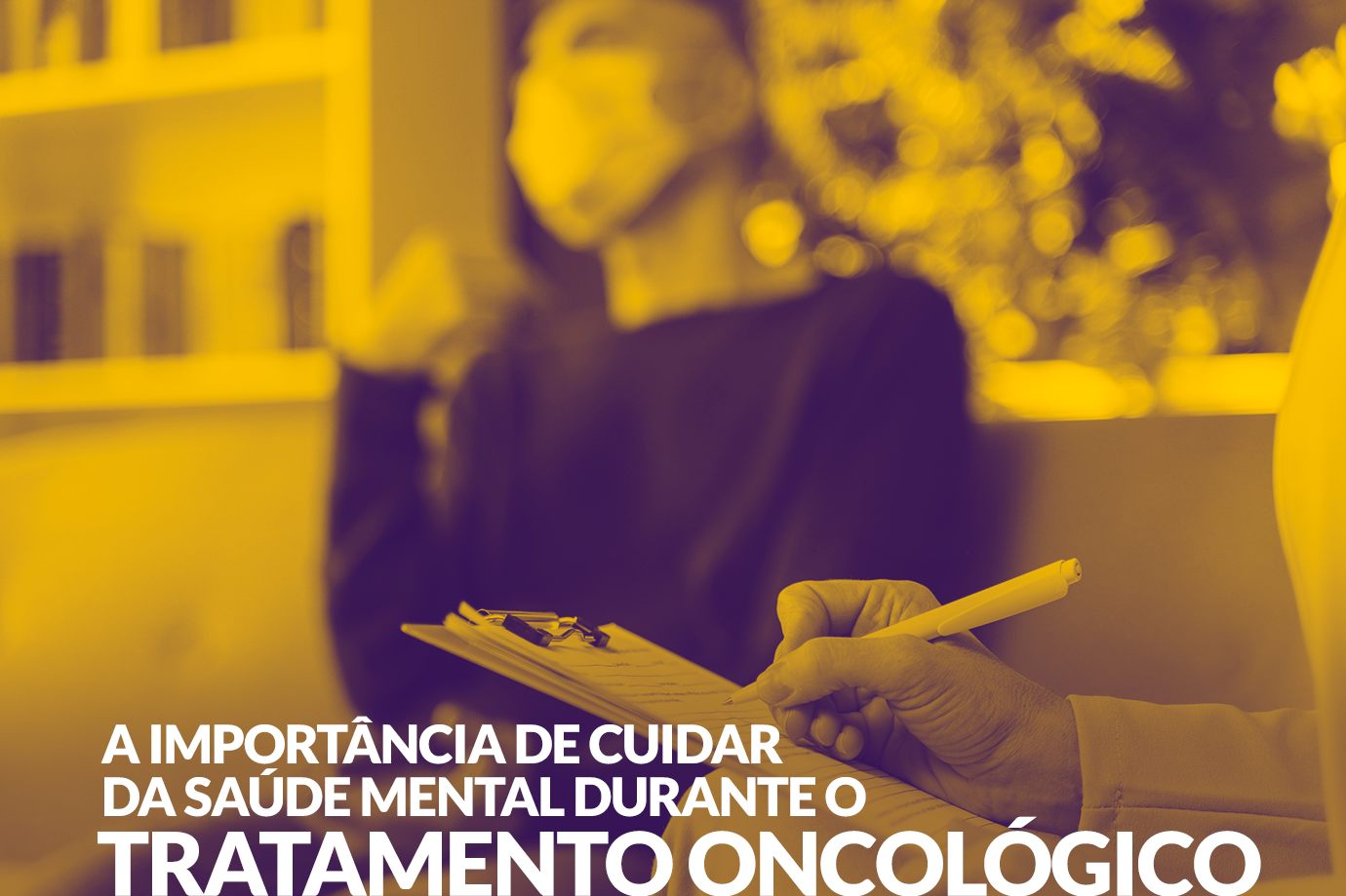 A importância de cuidar da saúde mental durante o tratamento oncológico