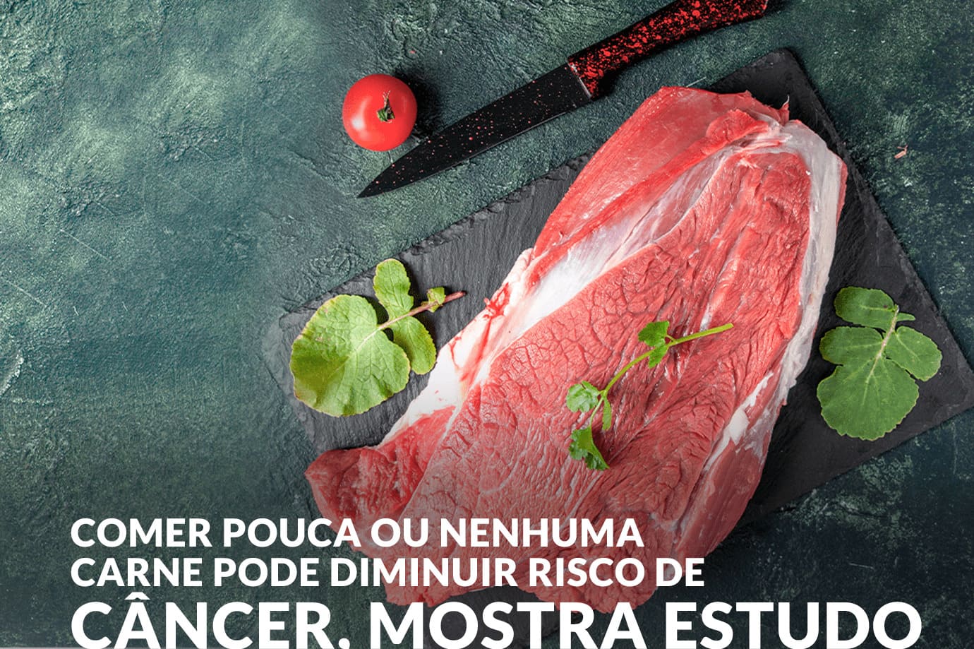 Comer pouca ou nenhuma carne pode diminuir risco de câncer, mostra estudo