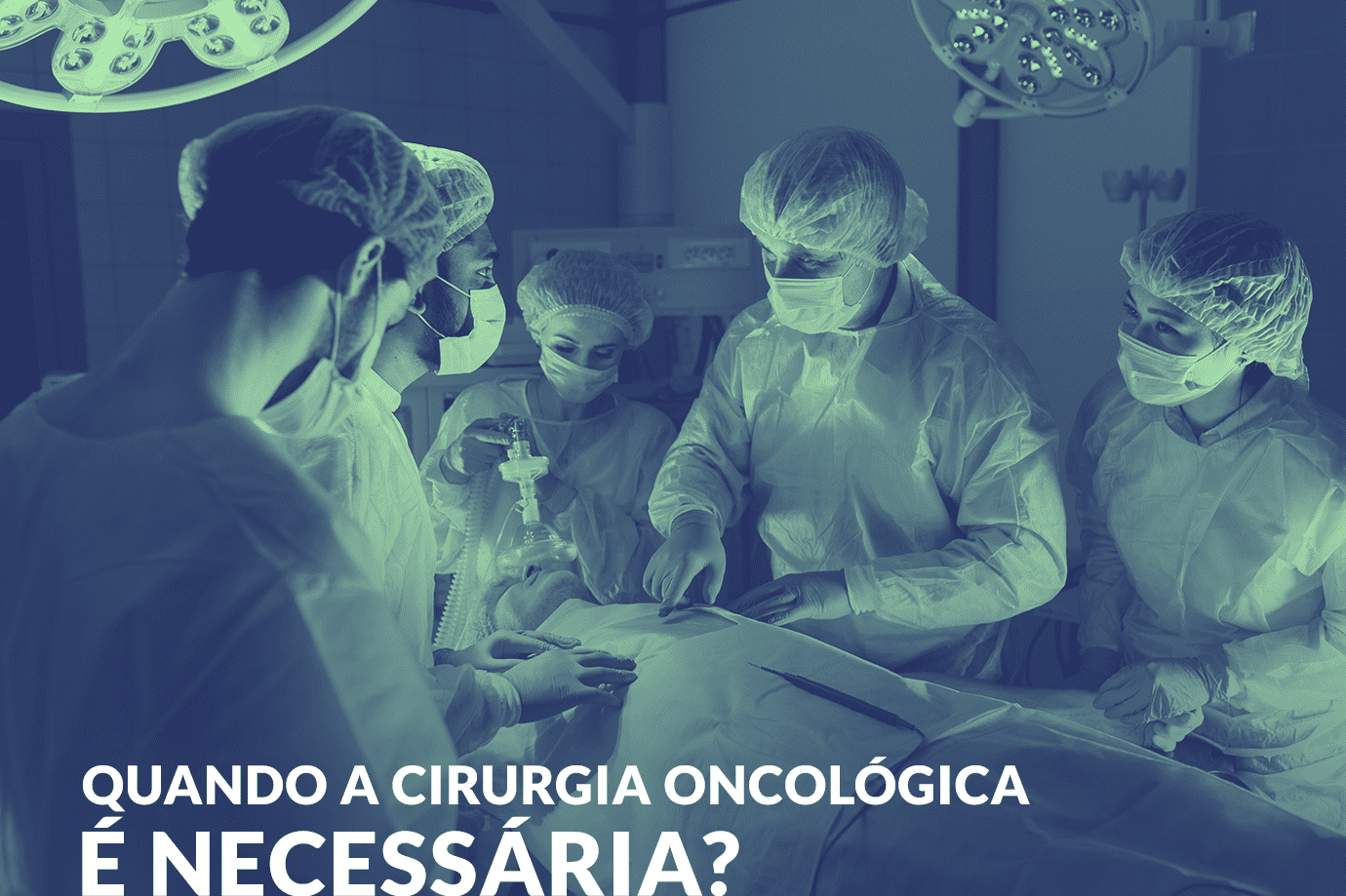 Quando a cirurgia oncológica é necessária?